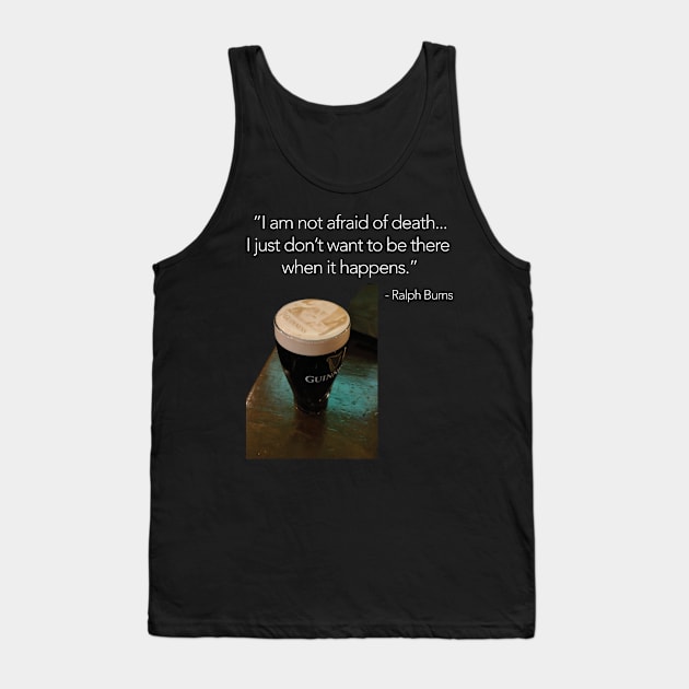 Ralph Burns - I am not afraid of death Tank Top by Anim8er